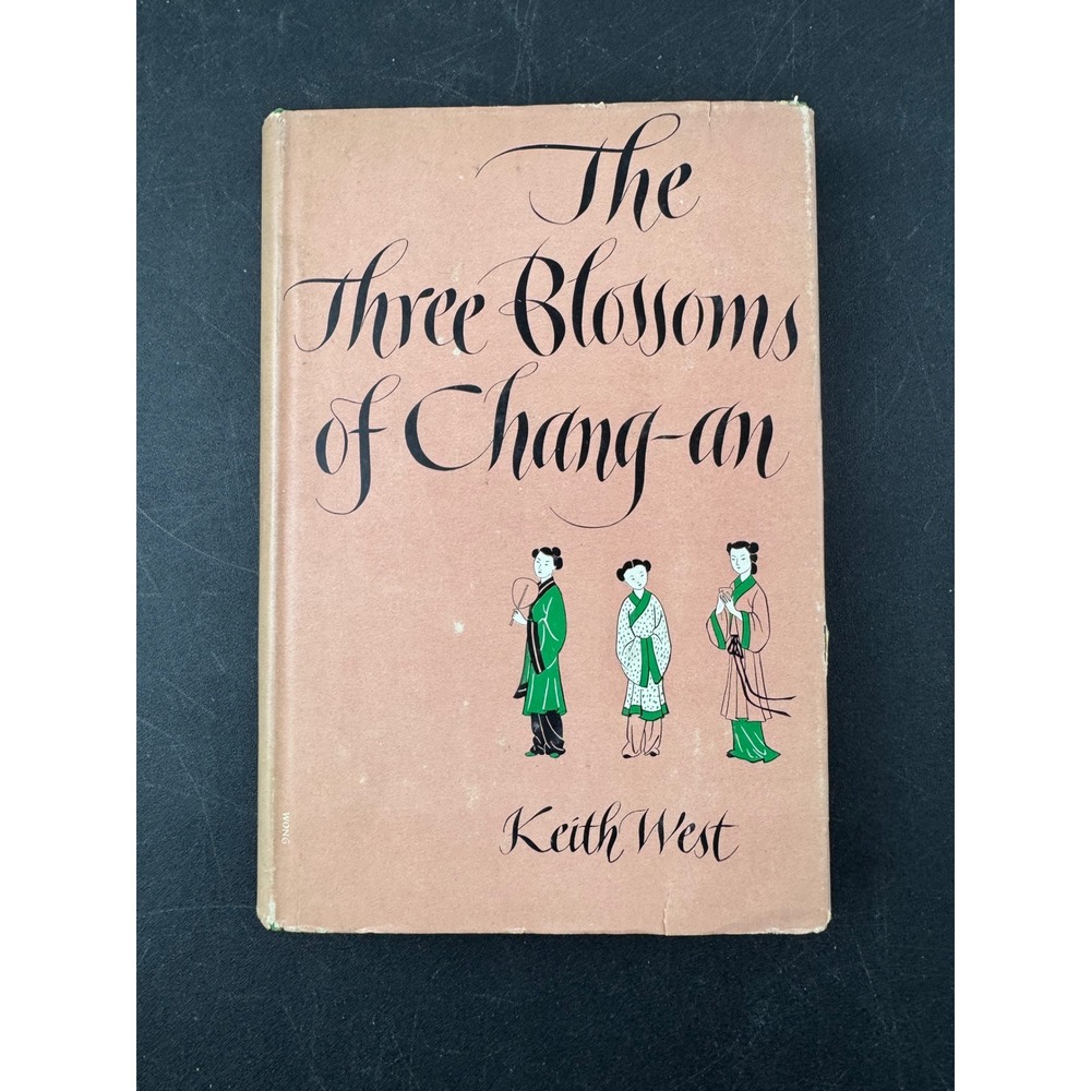 The Three Blossoms of Chang-an Keith West 1946 First Printing Hardcover Book‎